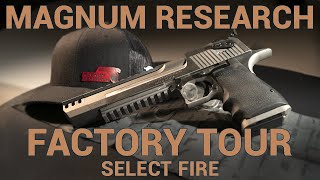 Magnum Research Factory Tour With Select Fire