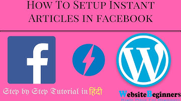 Instant Article facebook Tutorial For Beginners