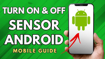 How To Turn On & Off Sensors In Android Phone - (Simple Guide!)