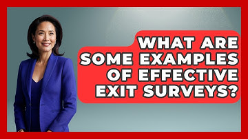 What Are Some Examples Of Effective Exit Surveys? - Marketing and Advertising Guru