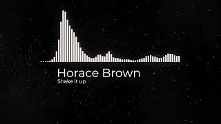 Horace Brown - Shake it up Resimi