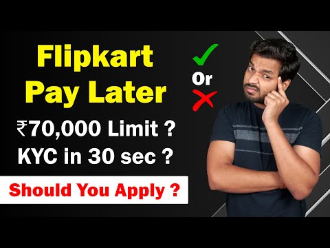 Flipkart Pay Later Full Details | ₹70,000 Limit? KYC In 30 Sec? 0% Interest? Should You Apply?