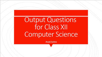Important Output Questions for Computer Science Class 12th,  Score 100% in Computer Science