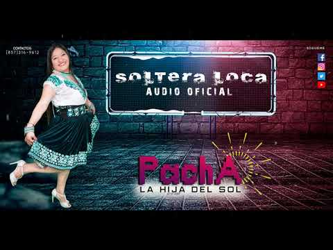 PACHA LA HIJA DEL SOL ▷ Soltera Loca (Audio Official )◄  ✓