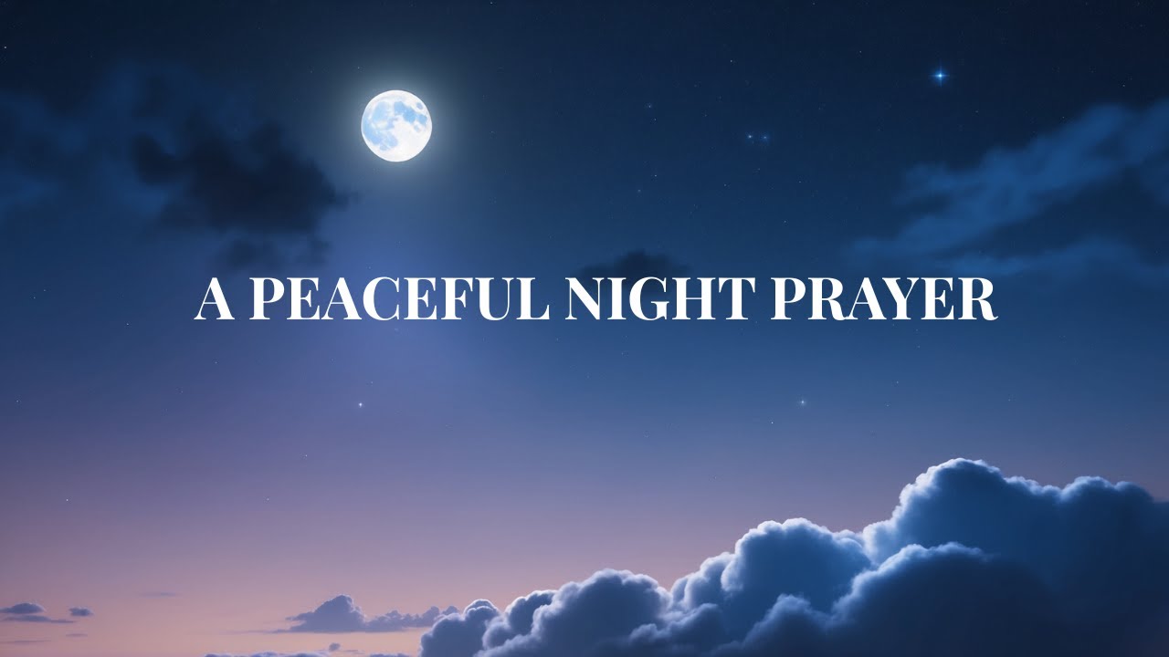 Listen Before Sleep: A Peaceful Prayer to End the Day with Trust