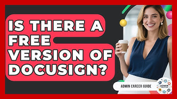 Is There A Free Version Of DocuSign? - Admin Career Guide