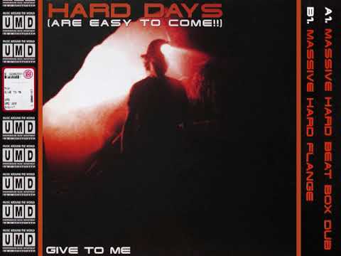 Hard Days — Hard Days - Give It To Me (Massive Hard Flange) (1/2)