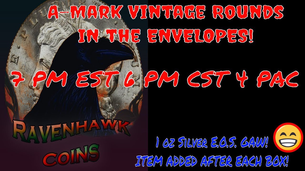 Live Stream & Search for Silver W/ RAVEN! Vintage A-Mark Rounds! 1 o z Silver E.O.S. GAW!! & MORE!