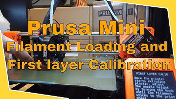 Prusa Mini: First Layer Calibration and Filament Loading