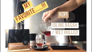 Kopi Giling Basah / Wet-Hulled Coffee / Semi Washed Coffee: MY FAVORITE....!!! | Ngobrol Kopi #0002