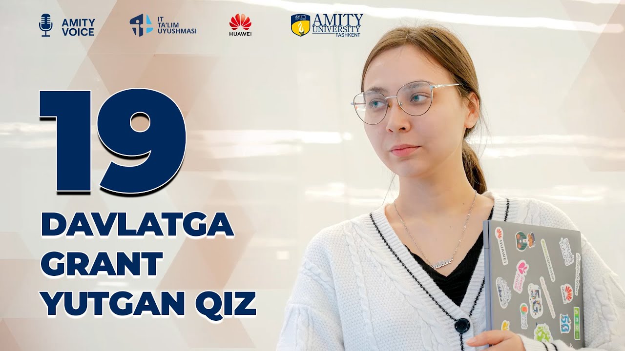 19 davlatga grant bilan — umuman pul sarflamay grant asosida o'qishga borgan qiz.