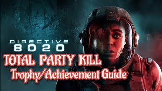 DIRECTIVE 8020 - Total Party Kill Trophy/Achievement Guide