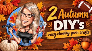2 Easy Autumn DIY’s with Chunky Yarn and Wire Work Forms