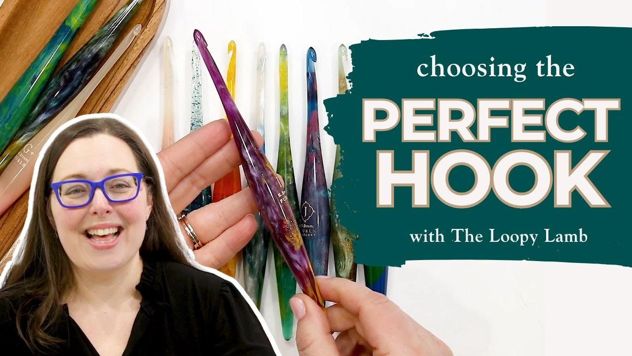 Choosing the PERFECT Crochet Hook: Tips from The Loopy Lamb!