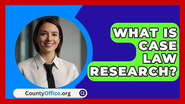 What Is Case Law Research? - CountyOffice.org