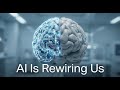 How AI Is Rewiring Human Thinking - EPISODE 2