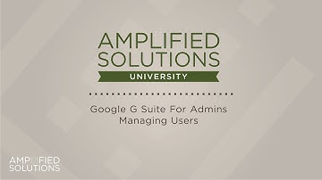 Google G-Suite Admin - Managing Users