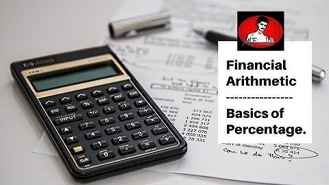|Financial arithmetic on word problems of percentage| part 1, by Asif Ali