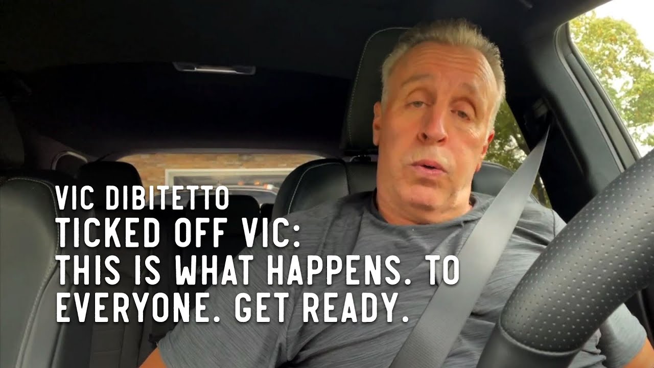 Ticked Off Vic This is what happens. To everyone. Get ready. YouTube