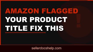 amazon flagged your product title fix this