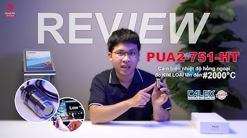Review PUA2-751-HT: Cảm biến nhiệt độ hồng ngoại đo KIM LOẠI lên đến 2000°C - Có đáng tiền?