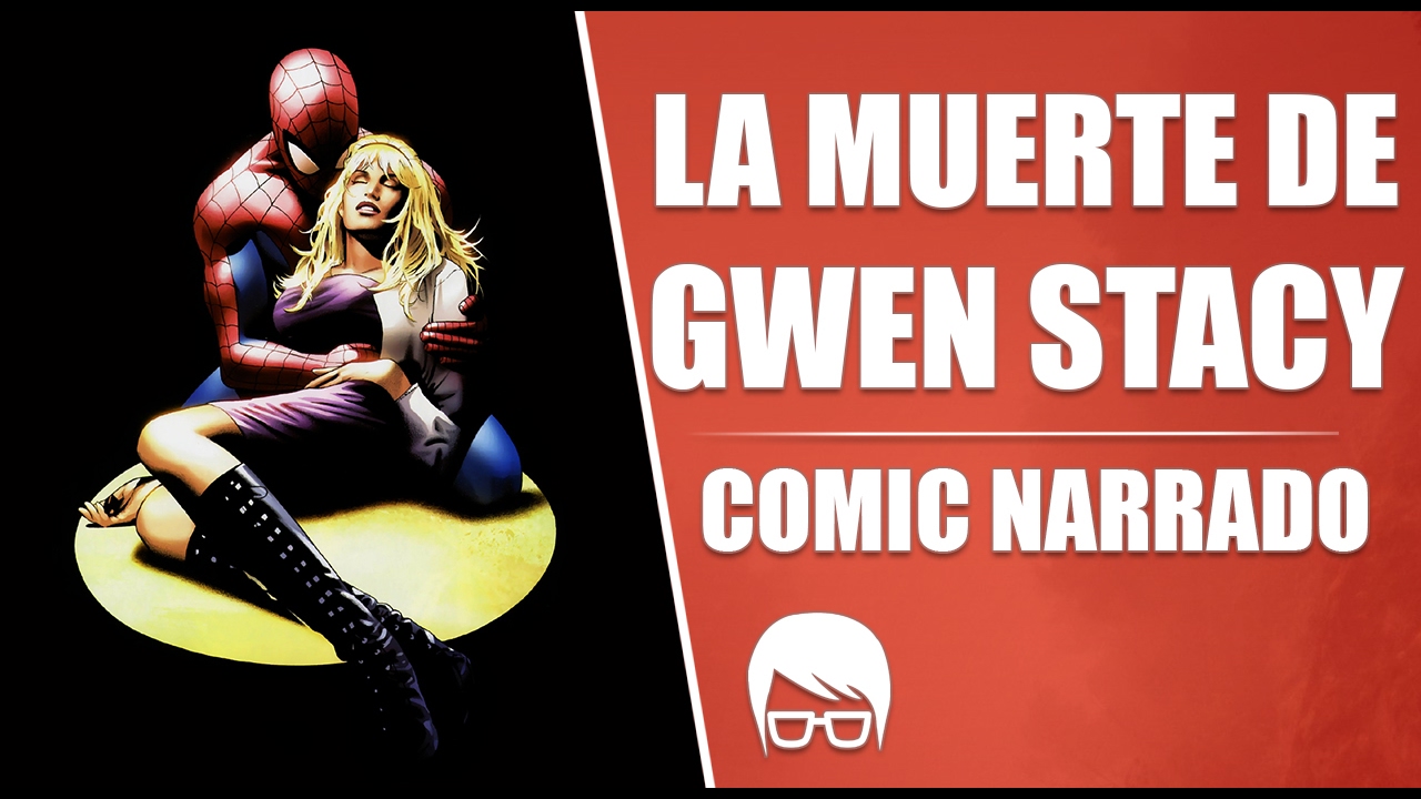 LA MUERTE DE GWEN STACY | COMIC NARRADO (The Amazing Spiderman #121) |  Heyner Studio - YouTube