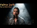 The Hardest Song to Sing... (Mor ve Ötesi Cover)