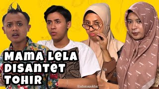 MAMA LELA DISANTET TOHIR DAN ROSSA || FIKRAL DENDAM !!