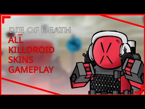 Killdroif Die of Death | EXECUTE: ALL_KILLDROID_SKINS_GAMEPLAY (All Killdroid ...