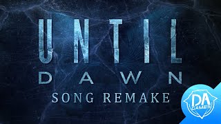 UNTIL DAWN SONG (REMAKE) LYRIC VIDEO - DAGames