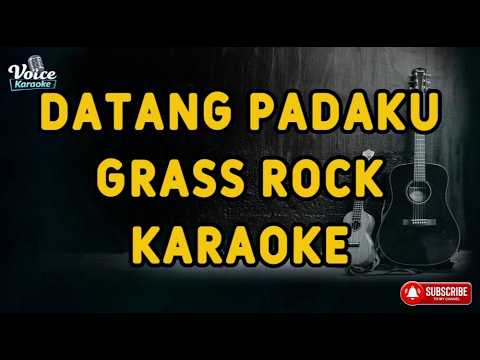 Datang Padaku - Grass Rock |  Karaoke Lirik Full HD Tanpa Vocal