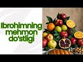 Ibrohimning mehmondo‘stligi - Иброҳимнинг меҳмондўстлиги