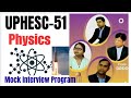 UPHESC 51 PHYSICS Subject Strategy & Mock Interview Program #uphesc #uphesc51 #upessc #uppscgdc