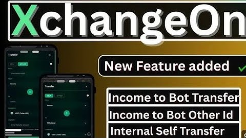 XchangeOn Ma New Features Added | XchangeOn Live Now | P2p Income to Bot Transfer,Income to Other id