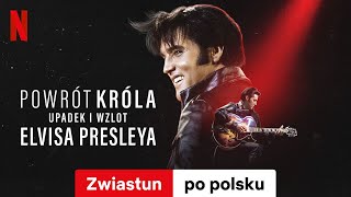 Powrót Króla Upadek I Wzlot Elvisa Presleya Zwiastun Po Polsku Netflix