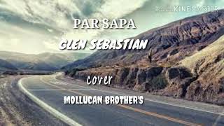 par sapa, Glen Sebastian lyric cover by Mollucan Brothers