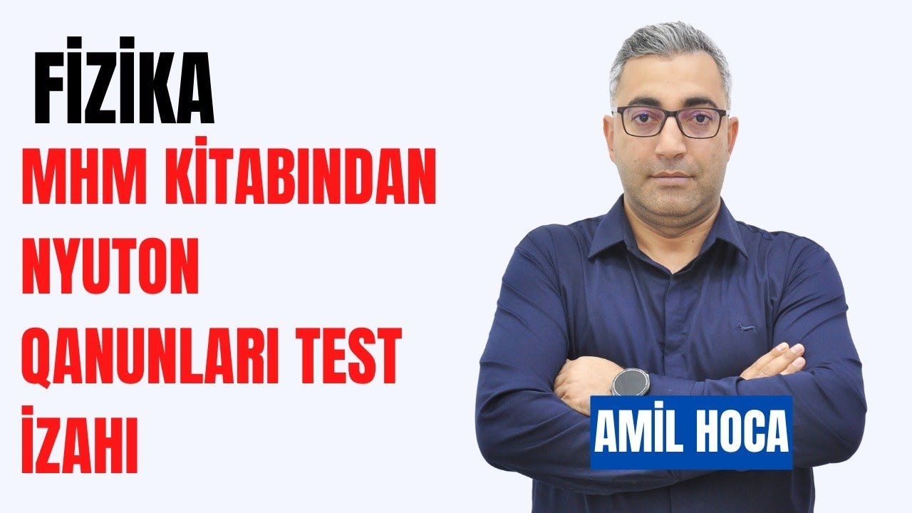 #Fizikal Mhm kitabından Nyuton qanunları mövzusunun test izahı | Amil müəllim #mhm #miq #fizika