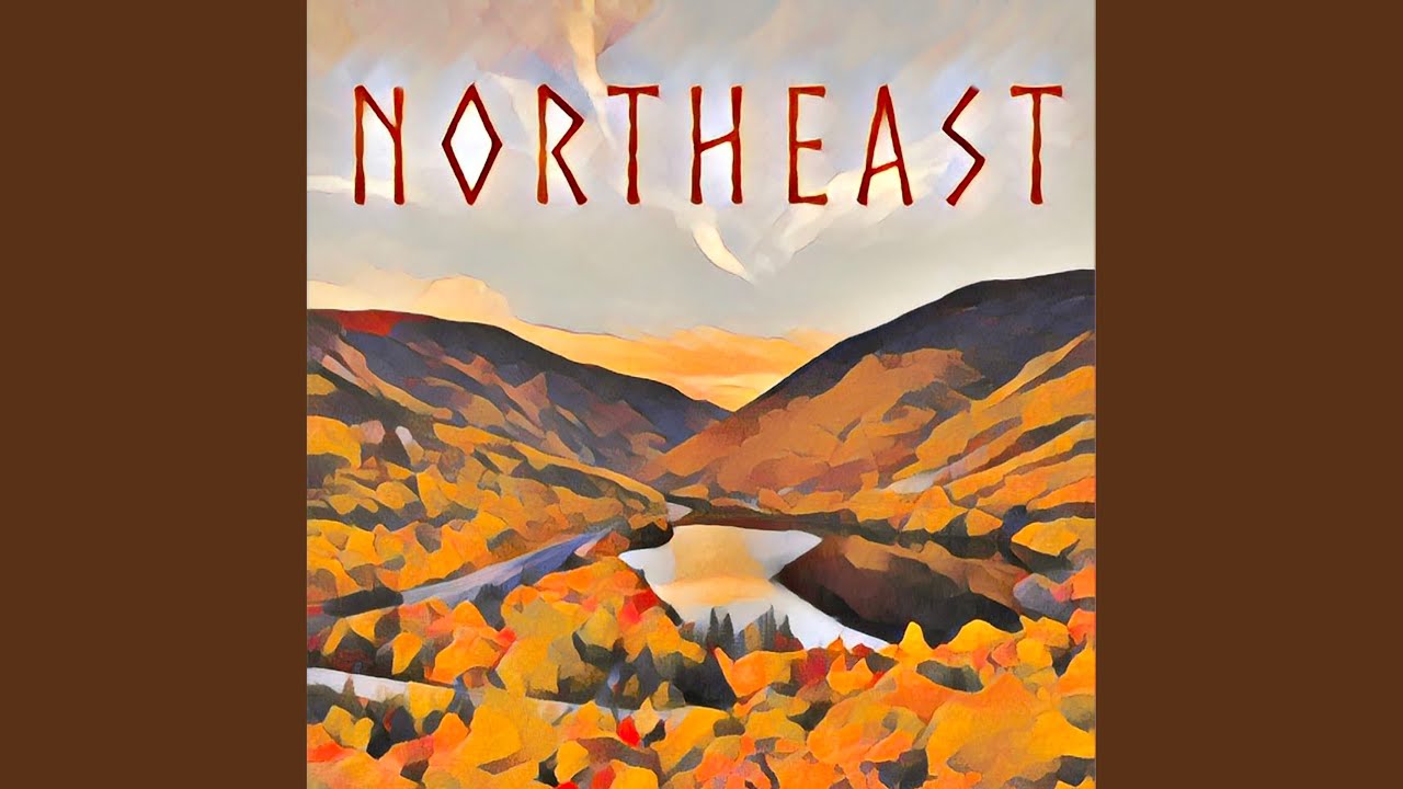 Watch Northeast on YouTube Watch Northeast on YouTube
