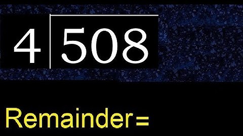 Divide 508 by 4 , remainder  . Division with 1 Digit Divisors . How to do
