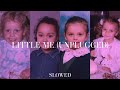 little mix - little me (unplugged) [slowed]