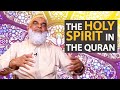 The holy spirit in the quran  dr shabir ally