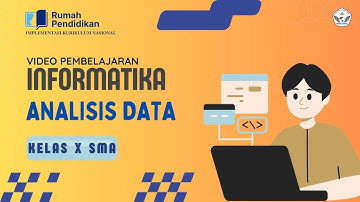 Video Pembelajaran | Kurikulum Nasional | Informatika Kelas X | Analisis Data