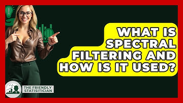 What Is Spectral Filtering And How Is It Used? - The Friendly Statistician