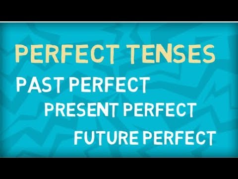 Present Perfect | Past Perfect | Future Perfect | Learn All Perfect Tenses