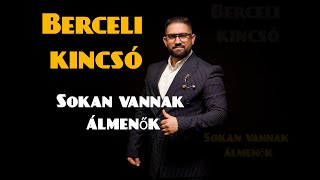 Berceli Kincsó - Sokan vannak álmenők (Hivatalos Videóklip)