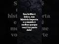 SEU BRILHO E ÚNICO. #reflexão #motivacional #frasemotivacao