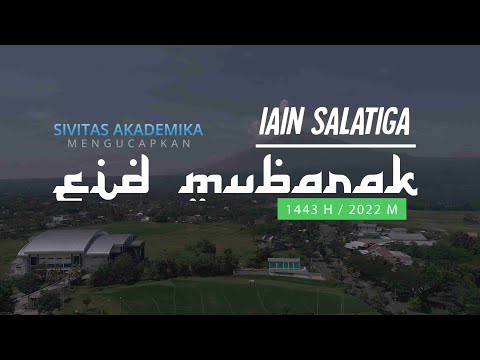 IAIN SALATIGA || HAPPY EID MUBARAK 1443 H/2022 M