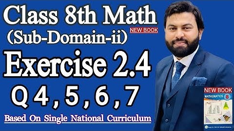 Class 8th Math New book Exercise 2.4 Question 4,5,6,7-Exercise 2.4 Q4,Q5,Q6,Q7- SNC - E.x 2.4