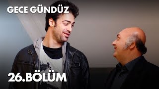 Gece Gündüz - 26. Bölüm - Full Bölüm