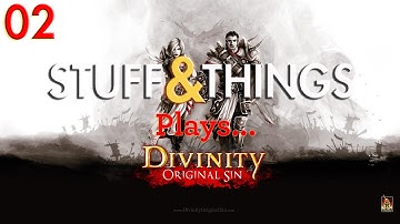 Stuff & Things Plays... Divinity: Original Sin - Part 2: "The First Dungeon"